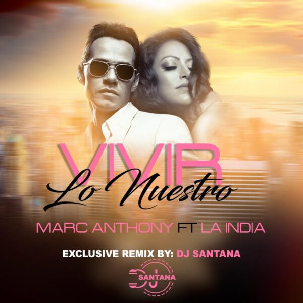 MARC ANTHONY FT LA INDIA -VIVIR LO NUESTRO )SALSA INTRO BPM 100 )DJSANTANA ITALY