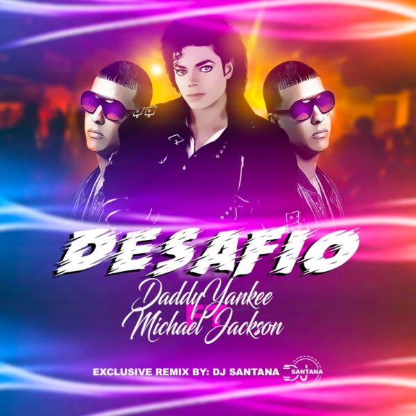 DADDY YANKEE FT MICHAEL JACKSON  - DESAFIO ) MOOMBAHTON INTRO BPM 110 )DJSANTANA ITALY