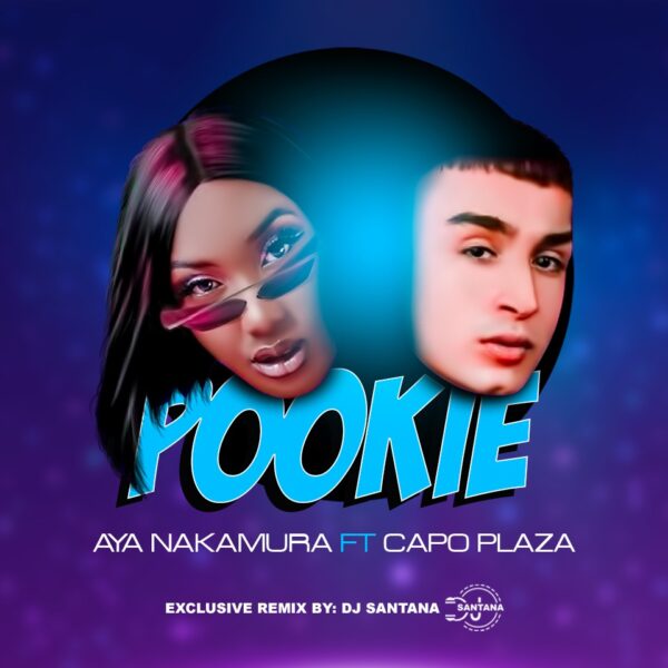 AYA NAKAMURA FT CAPO PLAZA - POOKIE )MOOMBAHTON  INTRO BPM 108 )DJSANTANA ITALY